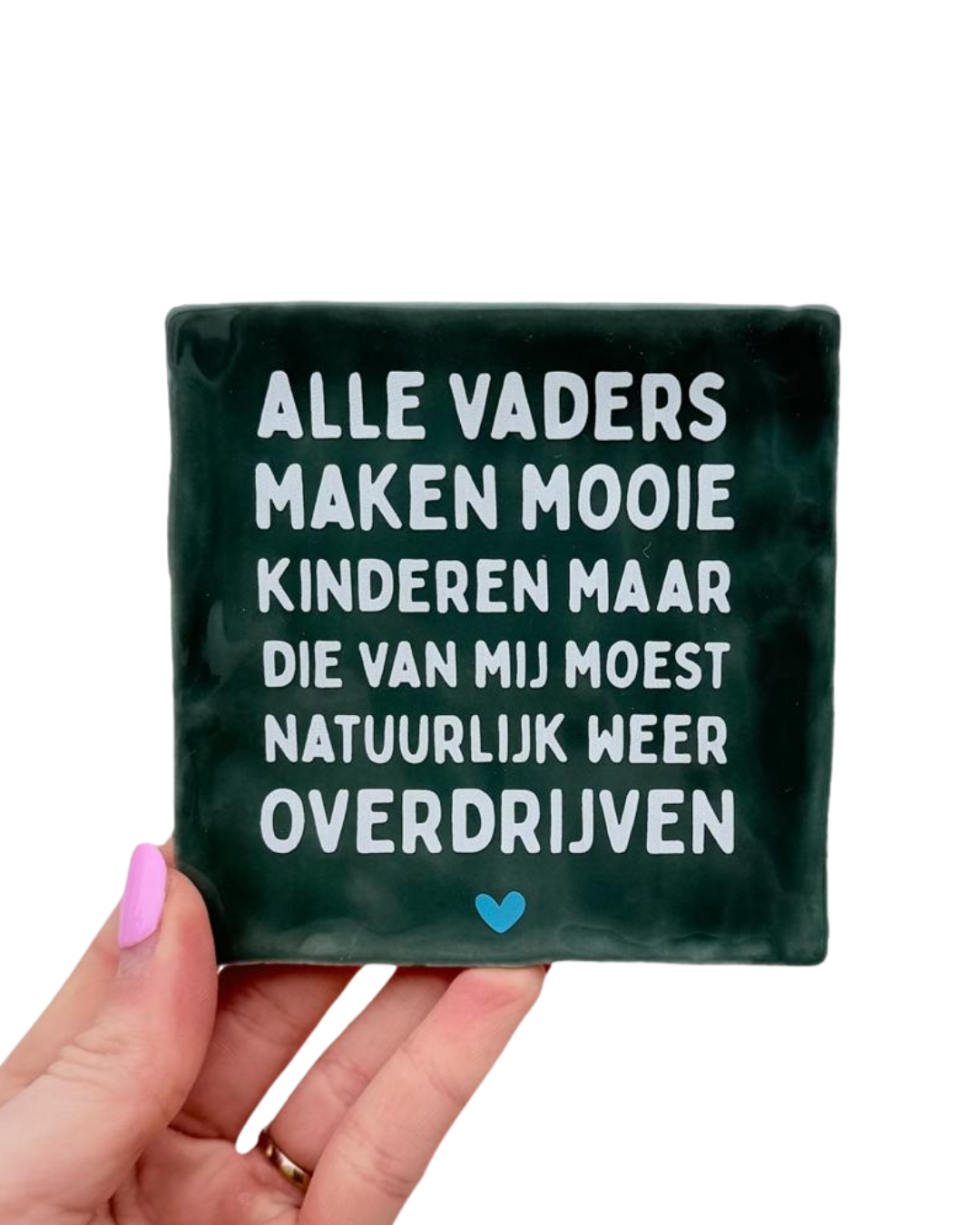 Tegel - Alle vaders maken mooie kinderen - groen