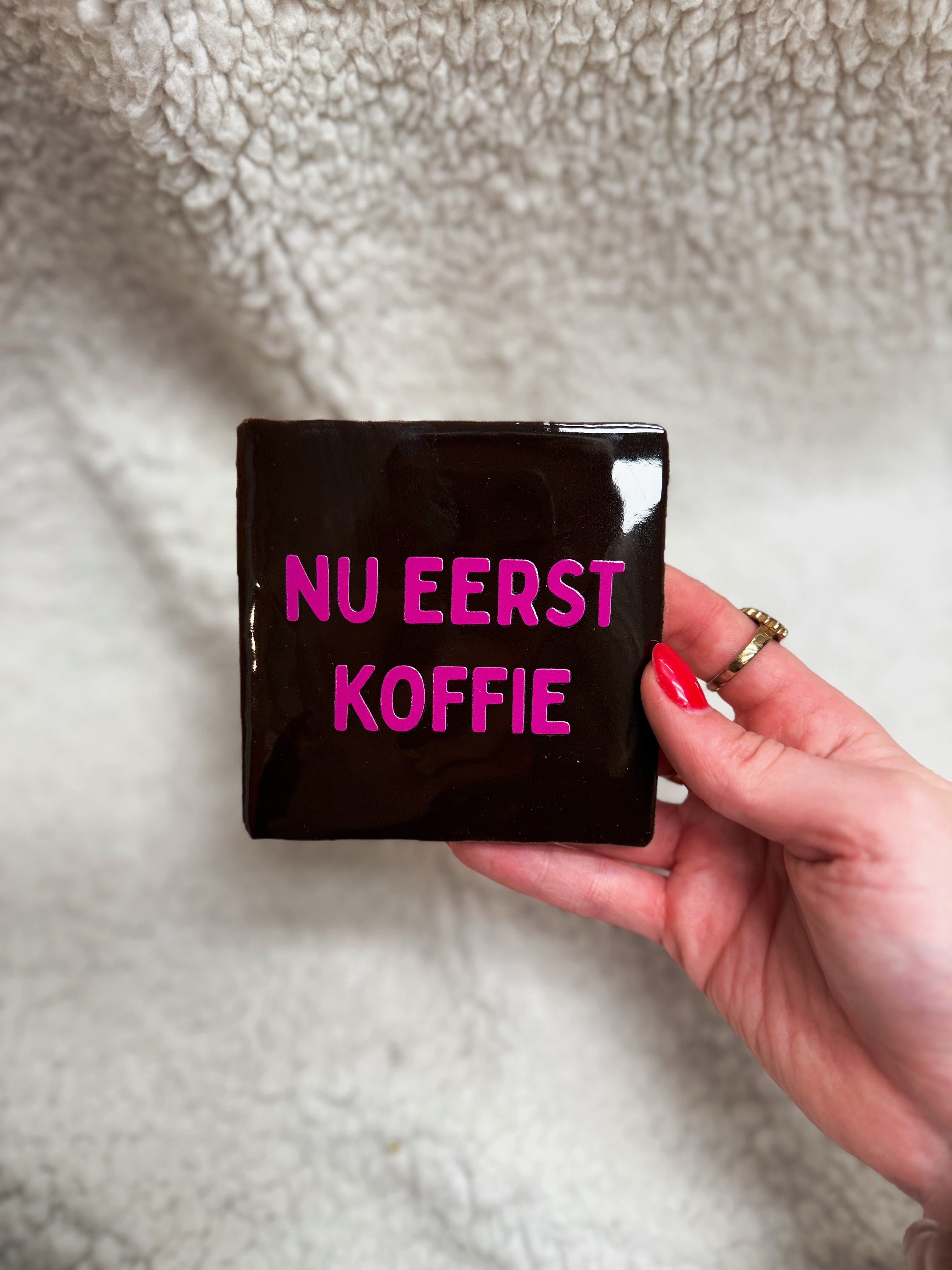 Tegel - Eerst koffie - Bruin